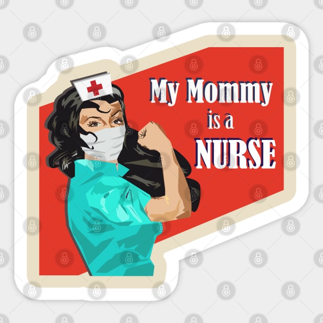 My Mommy is a Nurse Baby Shower Gift for Child Sticker by MichelleBoardman